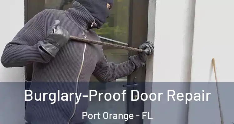  Burglary-Proof Door Repair Port Orange - FL