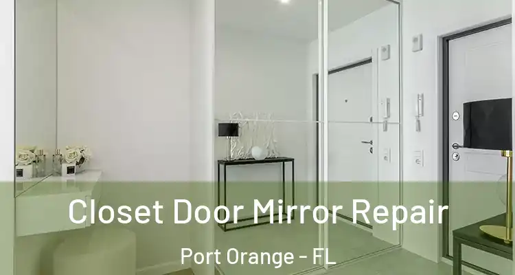  Closet Door Mirror Repair Port Orange - FL