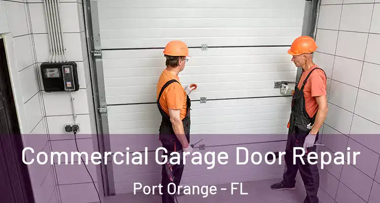  Commercial Garage Door Repair Port Orange - FL