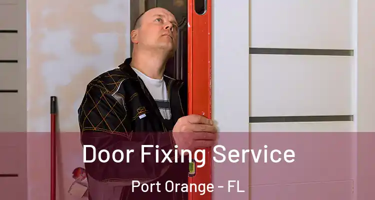  Door Fixing Service Port Orange - FL