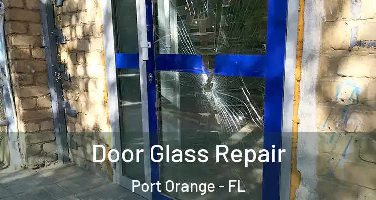 Door Glass Repair Port Orange - FL