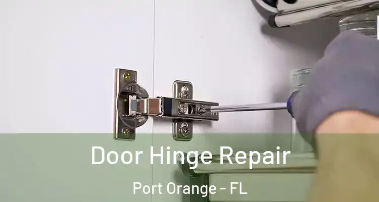  Door Hinge Repair Port Orange - FL