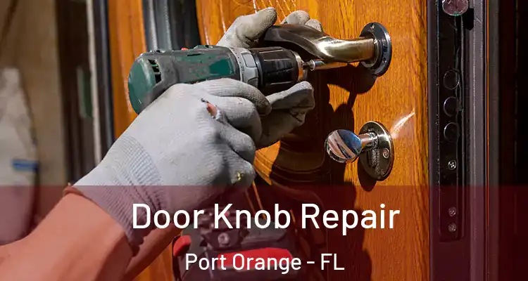  Door Knob Repair Port Orange - FL