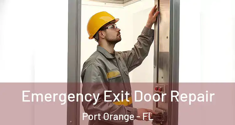  Emergency Exit Door Repair Port Orange - FL