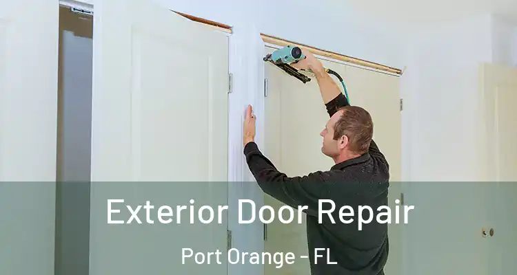  Exterior Door Repair Port Orange - FL