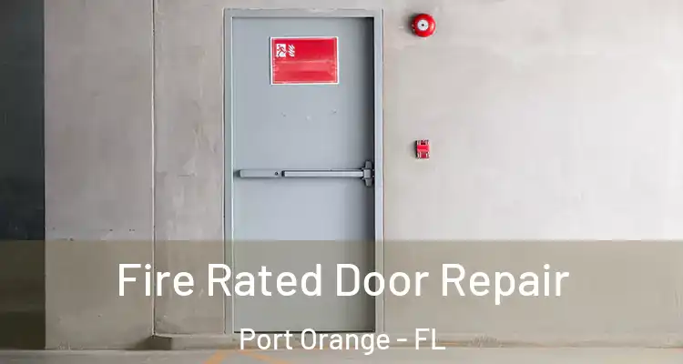  Fire Rated Door Repair Port Orange - FL