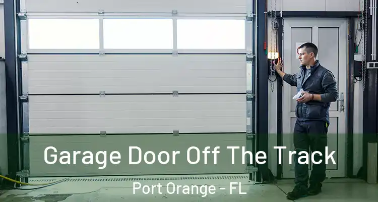  Garage Door Off The Track Port Orange - FL