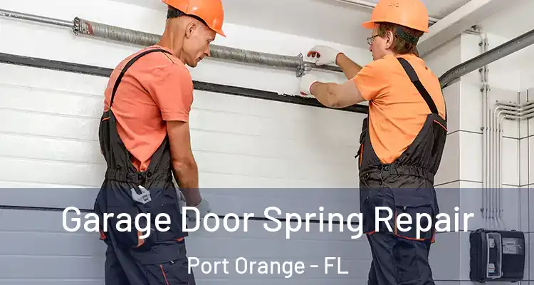  Garage Door Spring Repair Port Orange - FL