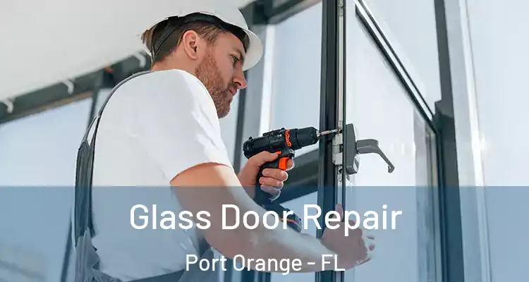  Glass Door Repair Port Orange - FL