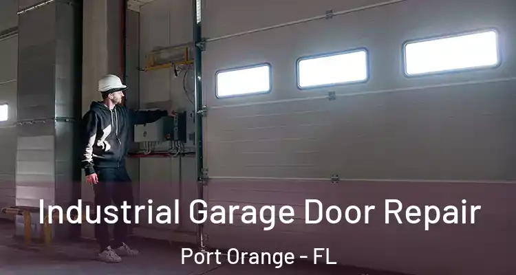  Industrial Garage Door Repair Port Orange - FL