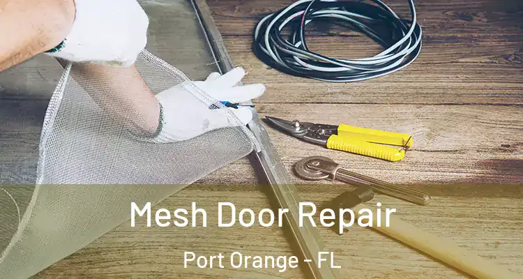  Mesh Door Repair Port Orange - FL