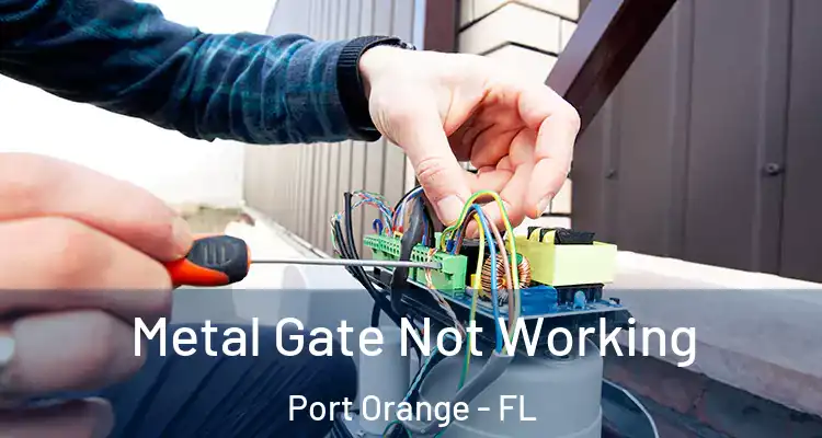  Metal Gate Not Working Port Orange - FL