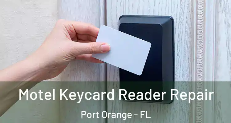  Motel Keycard Reader Repair Port Orange - FL