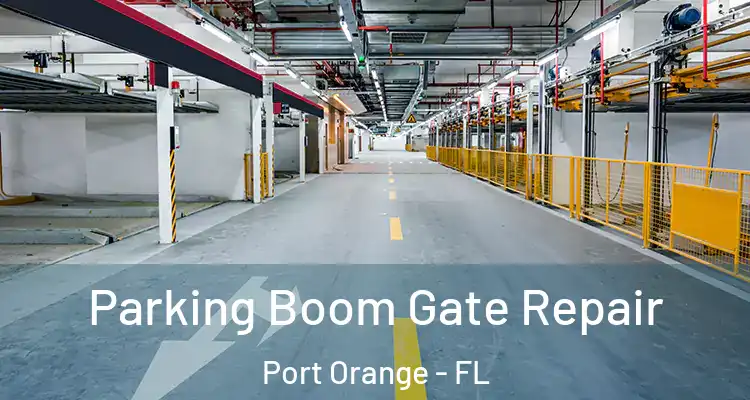  Parking Boom Gate Repair Port Orange - FL