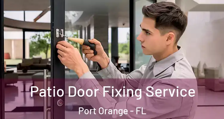  Patio Door Fixing Service Port Orange - FL