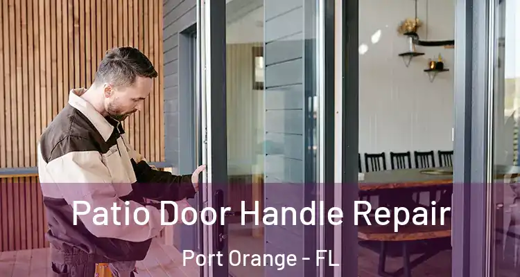  Patio Door Handle Repair Port Orange - FL