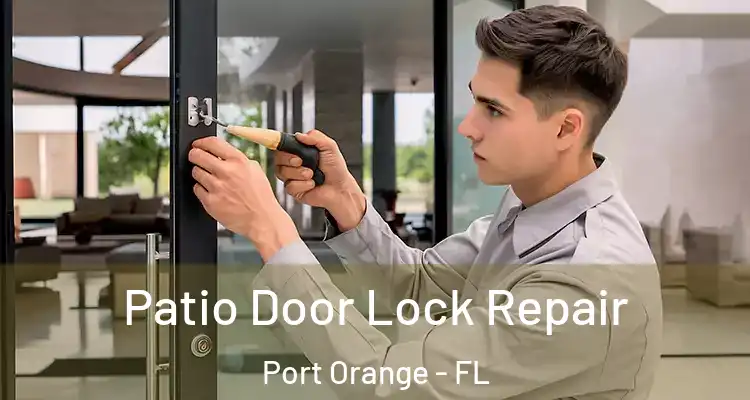  Patio Door Lock Repair Port Orange - FL
