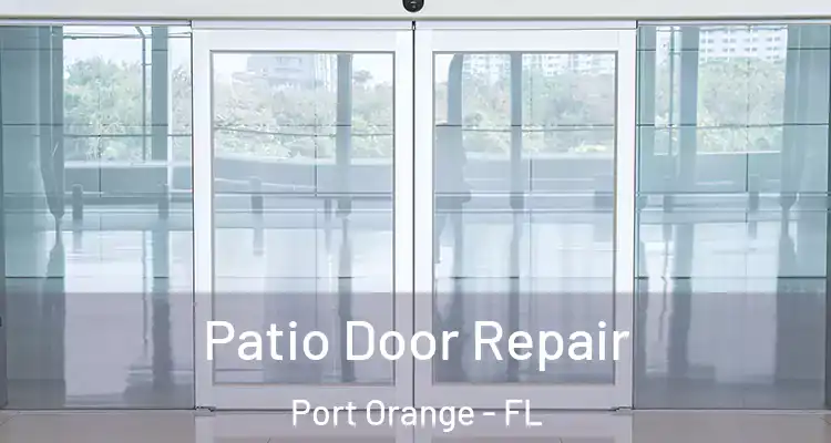  Patio Door Repair Port Orange - FL