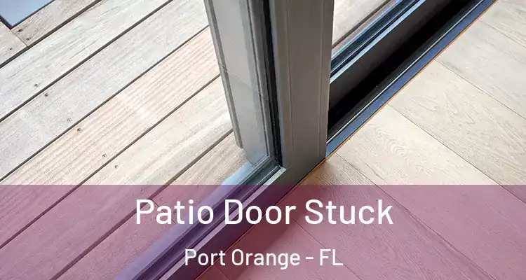  Patio Door Stuck Port Orange - FL
