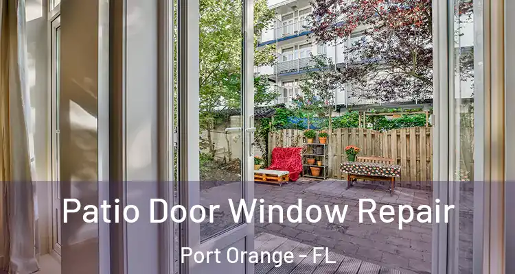  Patio Door Window Repair Port Orange - FL