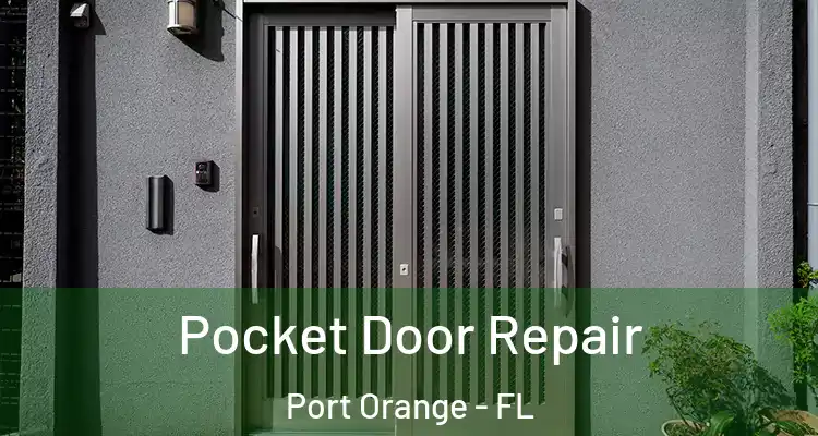  Pocket Door Repair Port Orange - FL