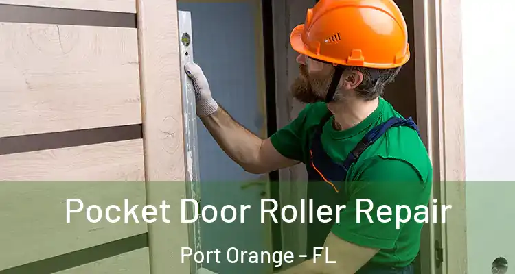  Pocket Door Roller Repair Port Orange - FL