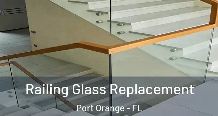  Railing Glass Replacement Port Orange - FL
