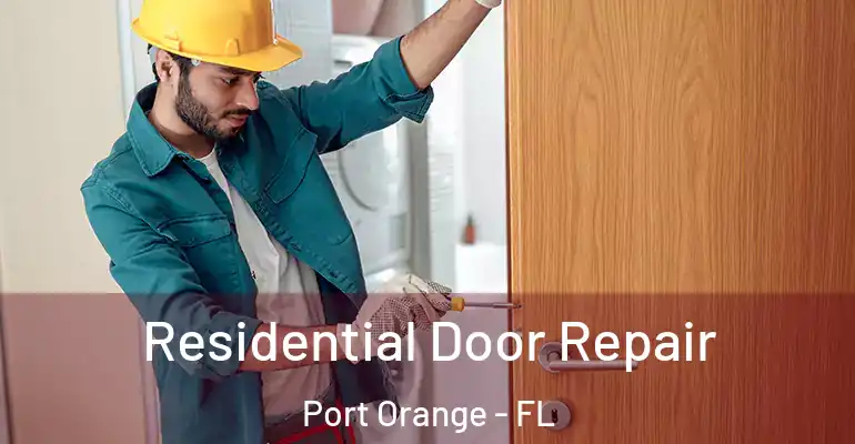  Residential Door Repair Port Orange - FL