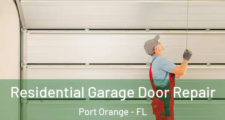  Residential Garage Door Repair Port Orange - FL
