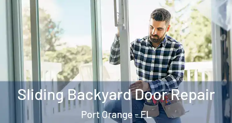  Sliding Backyard Door Repair Port Orange - FL