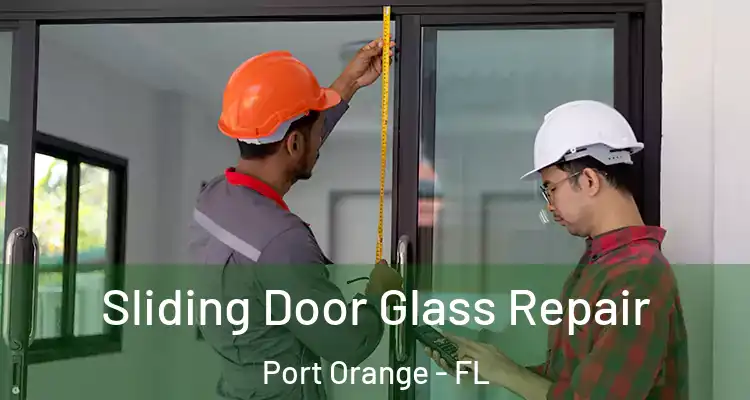  Sliding Door Glass Repair Port Orange - FL