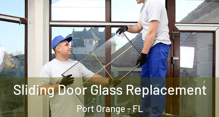  Sliding Door Glass Replacement Port Orange - FL