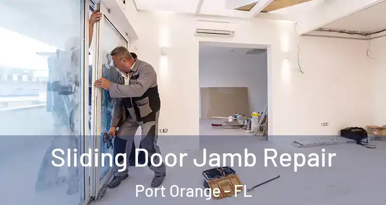  Sliding Door Jamb Repair Port Orange - FL