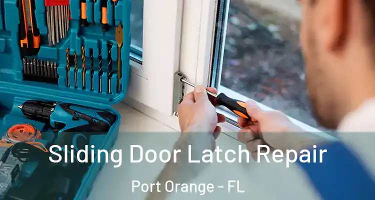  Sliding Door Latch Repair Port Orange - FL