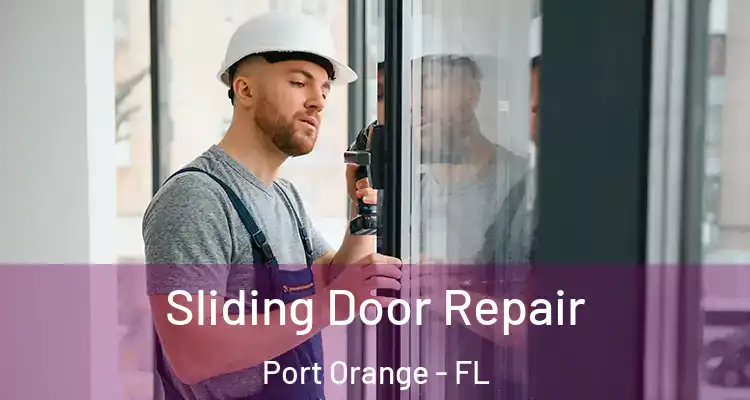  Sliding Door Repair Port Orange - FL