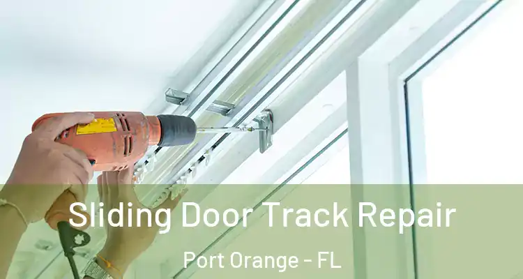 Sliding Door Track Repair Port Orange - FL