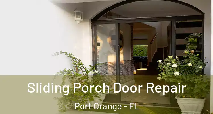  Sliding Porch Door Repair Port Orange - FL