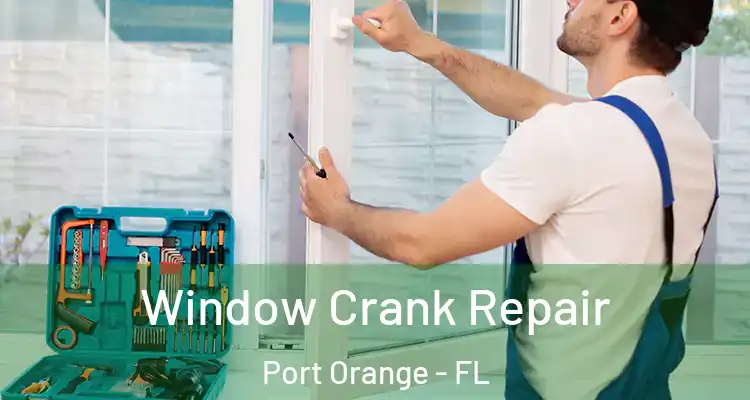  Window Crank Repair Port Orange - FL
